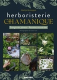 Marilyn Brentegani - L'herboristerie chamanique - Energie des plantes - Recettes ancestrales.