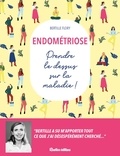 Bertille Flory - Endométriose - Prendre le dessus sur la maladie !.