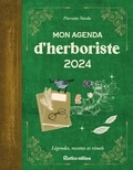 Pierrette Nardo - Mon agenda d'herboriste - Culture, propriétés et recettes de plantes.