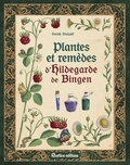 Sarah Stulzaft - Plantes et remèdes d'Hildegarde de Bingen.
