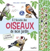 Michel Luchesi et Maud Bihan - A l'écoute des oiseaux de mon jardin - 21 chants à découvrir.