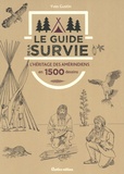 Yves Gustin - Le guide de la survie - L'héritage des amérindiens en 1500 dessins.