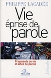 Philippe Lacadée - Vie éprise de parole - Fragments de vie et actes de parole.