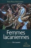Rose-Paule Vinciguerra - Femmes lacaniennes.