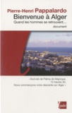 Pierre-Henri Pappalardo - Bienvenue à Alger - Quand les hommes se retrouvent....