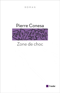 Pierre Conesa - Zone de choc.