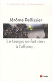 Jérôme Pellissier - Le temps ne fait rien à l'affaire....