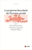 Nicole Kerschen et Monique Legrand - La symphonie discordante de l'Europe sociale.