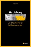 Jiahong He - Le mystérieux tableau ancien.