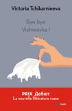 Victoria Tchikarnieeva - Bye-bye Vichniovka !.