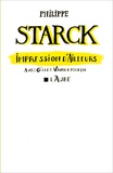 Philippe Starck - Impressions d'ailleurs.