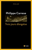 Philippe Carrese - Trois jours d'engatse.