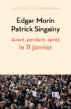 Edgar Morin et Patrick Singaïny - Avant, pendant, après le 11 janvier - Pour une nouvelle écriture collective de notre roman national.
