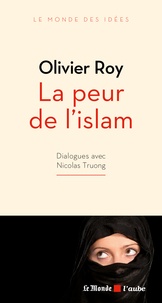Olivier Roy - La peur de l'islam.
