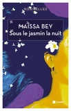 Maïssa Bey - Sous le jasmin la nuit.