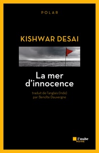 Kishwar Desai - La mer d'innocence.