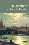 Jules Verne - Le pilote du Danube.