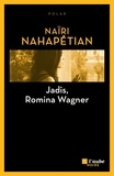 Naïri Nahapétian - Jadis, Romina Wagner.