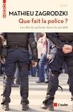 Mathieu Zagrodzki - Que fait la police ? - Le rôle du policier dans la société.