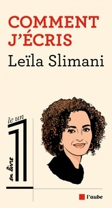 Leïla Slimani - Comment j'écris.