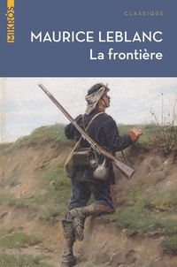 Maurice Leblanc - La frontière.