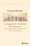 François Rochon Saint-Aubert - Le logement, l'habitat et le citoyen - Une expérimentation républicaine.