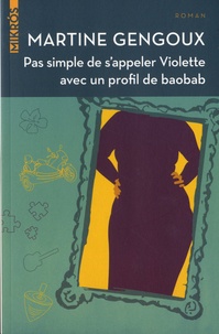 Martine Gengoux - Pas simple de s'appeler Violette avec un profil de baobab.