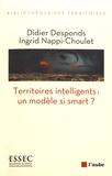 Didier Desponds et Ingrid Nappi-Choulet - Territoires intelligents : un modèle si smart ?.