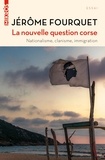 Jérôme Fourquet - La nouvelle question corse - Nationalisme, clanisme, immigration.