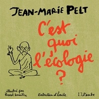 Jean-Marie Pelt et Pascal Lemaître - C'est quoi l'écologie ? - Entretiens avec Emile.
