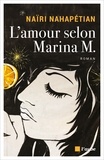 Naïri Nahapétian - L'amour selon Marina M..