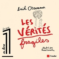 Erik Orsenna et Pascal Lemaître - Les vérités fragiles.