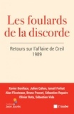 Ismaïl Ferhat - Les foulards de la discorde - Retours sur l’affaire de Creil, 1989.