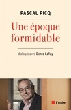 Pascal Picq et Denis Lafay - Une époque formidable.
