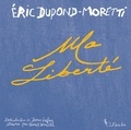 Eric Dupond-Moretti - Ma liberté.