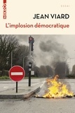 Jean Viard - L'implosion démocratique - Pour un nouveau pacte territorial.