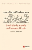 Jean-Pierre Charbonneau - Le drôle de monde de Monsieur Urbain.