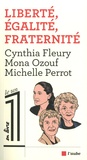 Cynthia Fleury et Mona Ozouf - Liberté, Egalité, Fraternité.