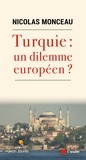 Nicolas Monceau - Turquie : un dilemne européen ? - Coopération vs rupture.