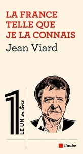 Jean Viard - La France telle que je la connais.