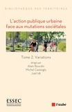 Joël Idt et Michel Casteigts - L'action publique urbaine face aux mutations sociétales - 2 - Volume 2, Variations.