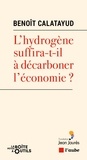 Benoit Calatayud - L'hydrogène suffira-t-il à décarboner l'économie ?.
