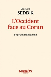 Youssef Seddik - L'Occident face au Coran - Le grand malentendu.