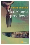 Pierre Sérisier - Mensonges et privilèges.