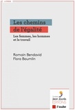Romain Bendavid et Flora Baumlin - Les chemins de l'égalité - Les femmes, les hommes et le travail.