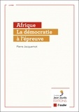 Pierre Jacquemot - Afrique - La démocratie à l'épreuve.