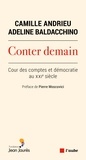 Camille Andrieu et Adeline Baldacchino - Conter demain - Cour des comptes et démocratie au XXIe siècle.