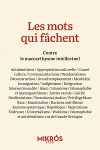 Nonna Mayer et Philippe Corcuff - Les mots qui fâchent - Contre le maccarthysme intellectuel.