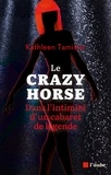 Kathleen Tamisier - Le Crazy Horse, dans l'intimité d'un cabaret de légende.