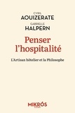 Gabrielle Halpern et Cyril Aouizerate - Penser l'hospitalité - L'artisan hôtelier et la philosophe.